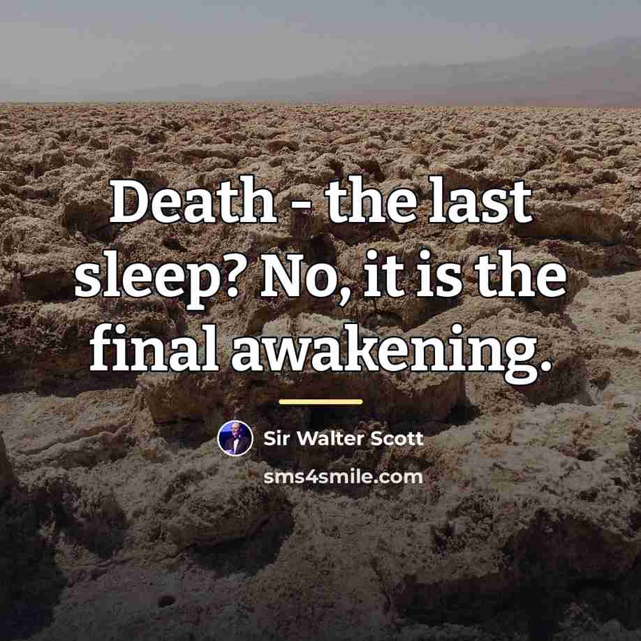 “Death - the last sleep? No, it is the final…” quote by Sir Walter Scott