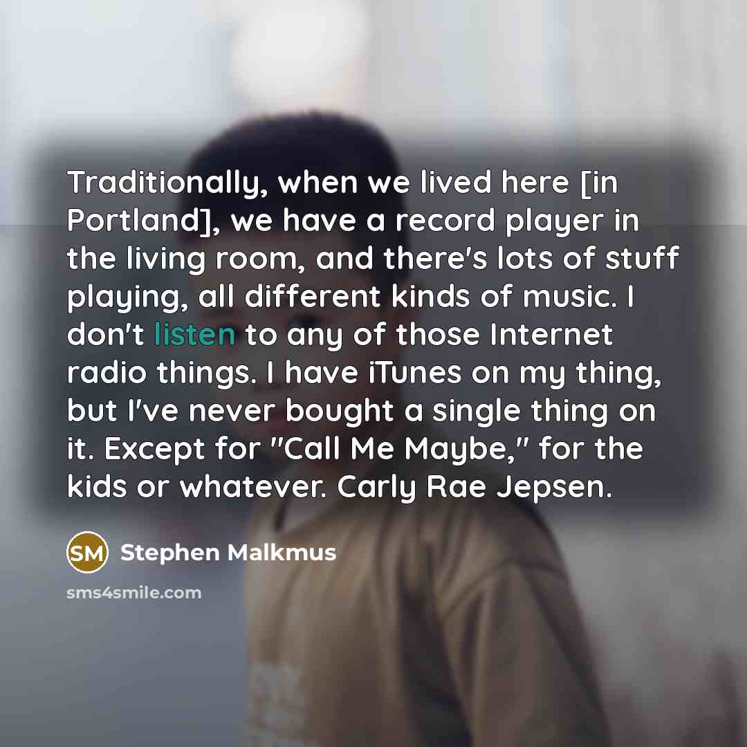 “Traditionally, when we lived here [in Portland], we have a…” quote by Stephen Malkmus