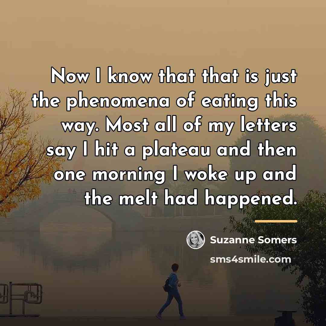 “Now I know that that is just the phenomena of…” quote by Suzanne Somers