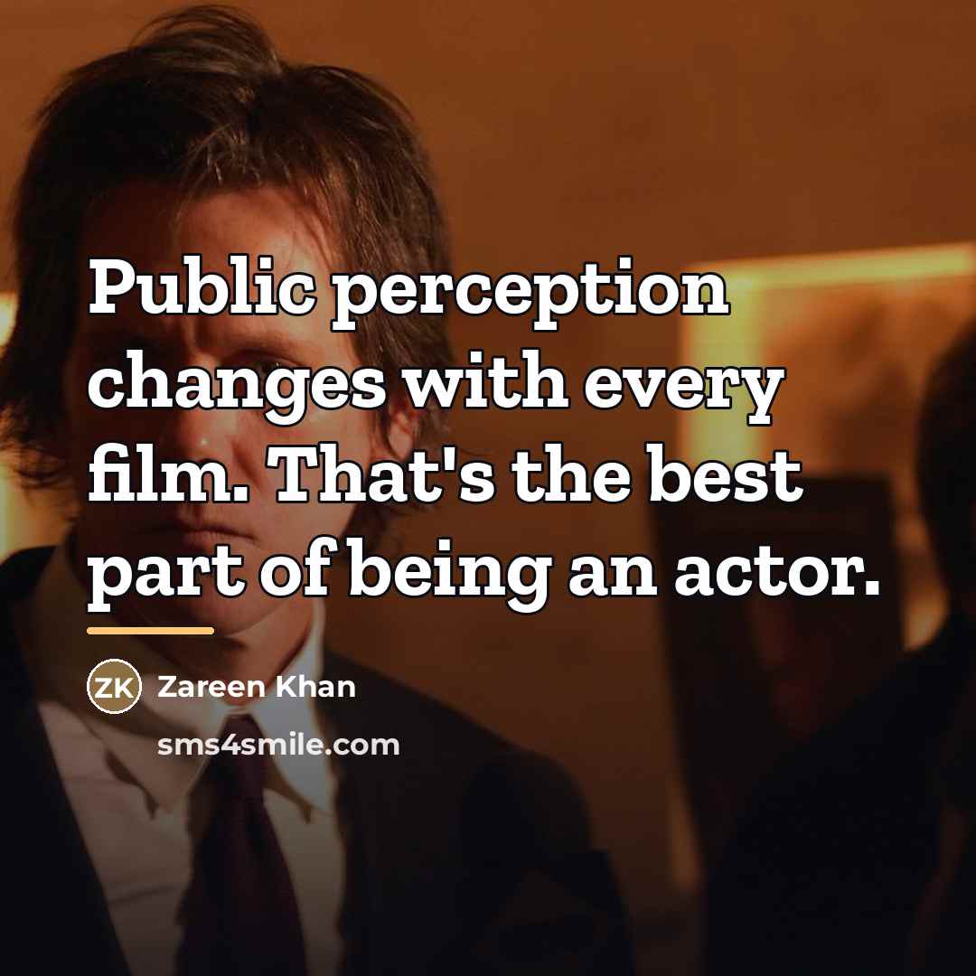 “Public perception changes with every film. That's the best part…” quote by Zareen Khan