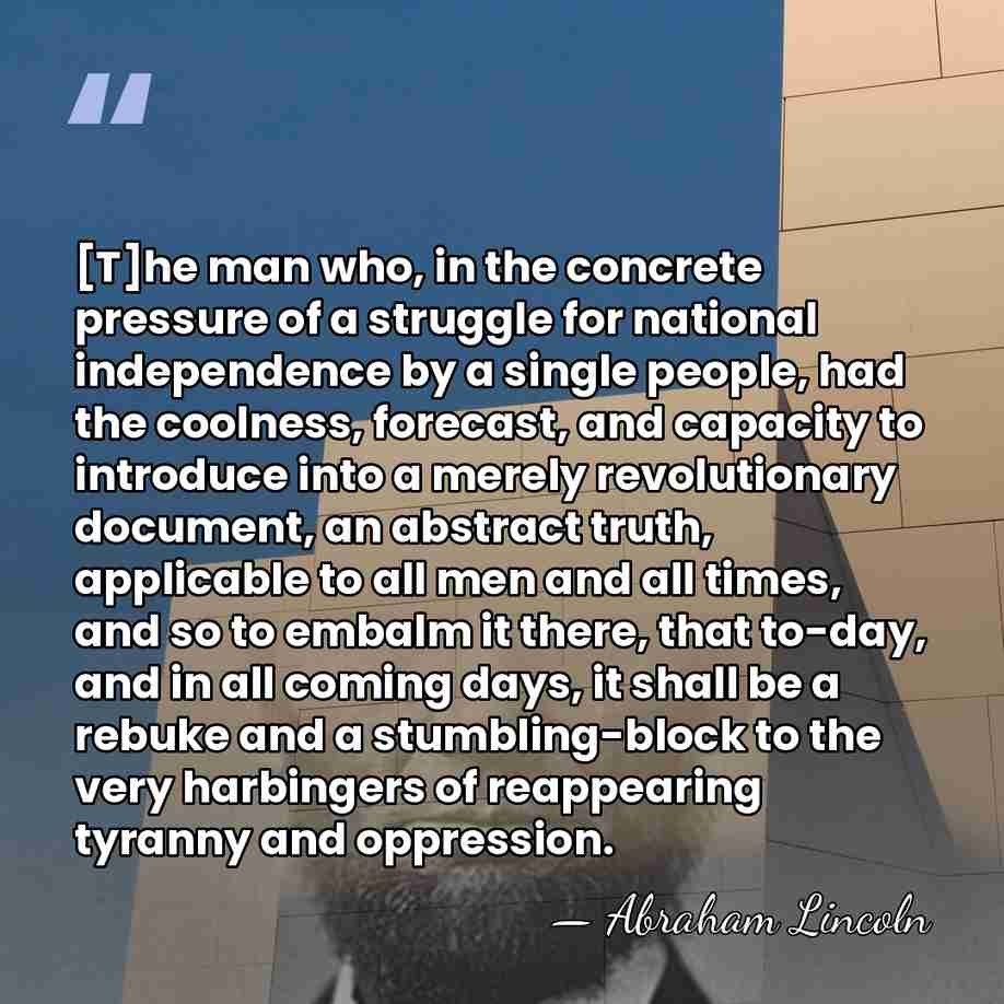 [T]he man who, in the concrete pressure of a struggle for national&hellip; - Abraham Lincoln
