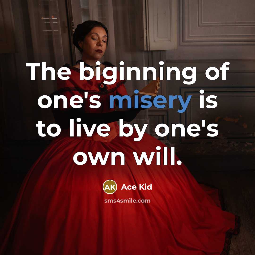 “The biginning of one's misery is to live by one's…” quote by Ace Kid
