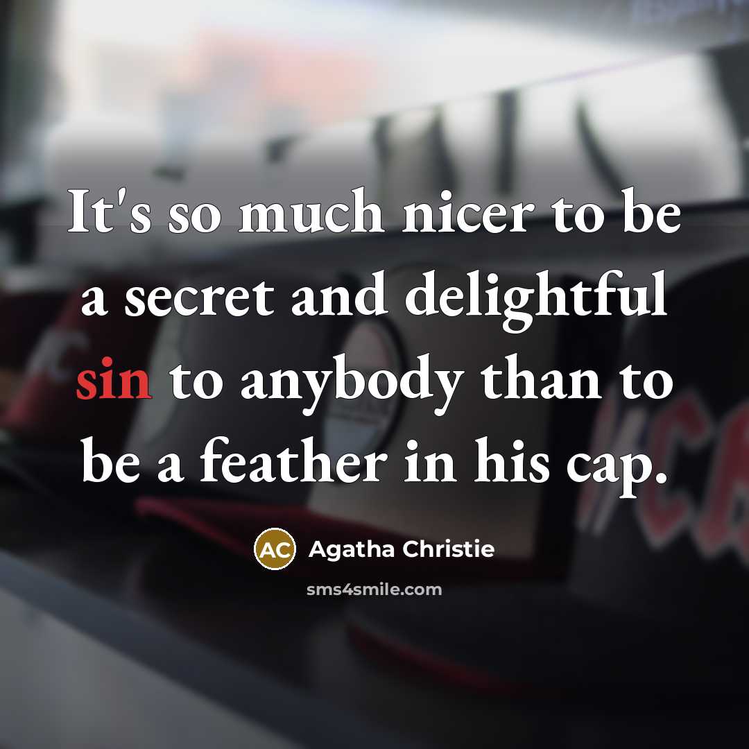 “It's so much nicer to be a secret and delightful…” quote by Agatha Christie
