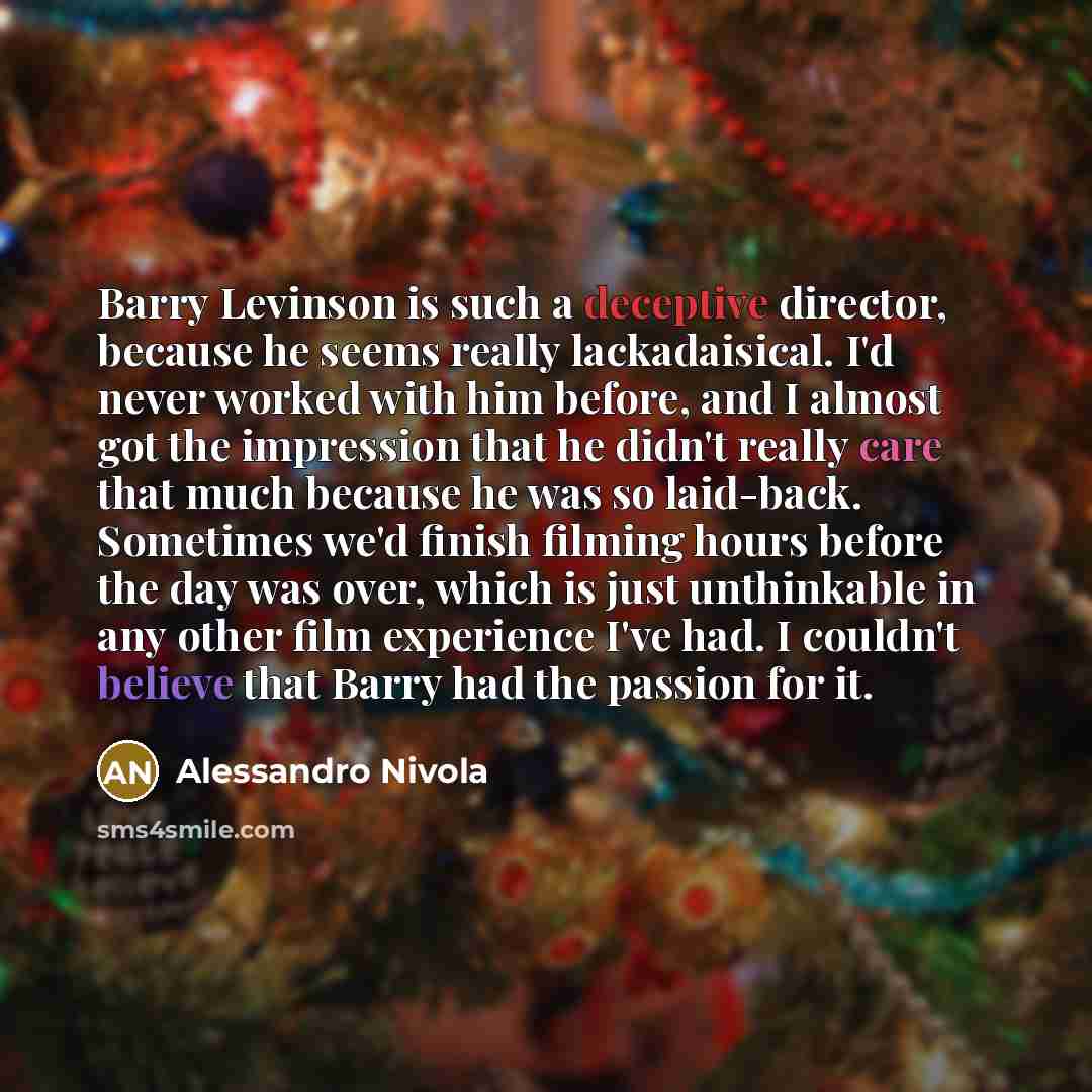 “Barry Levinson is such a deceptive director, because he seems…” quote by Alessandro Nivola