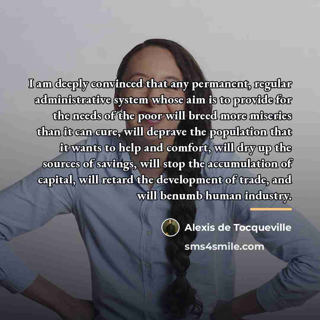 “I am deeply convinced that any permanent, regular administrative system…” quote by Alexis de Tocqueville