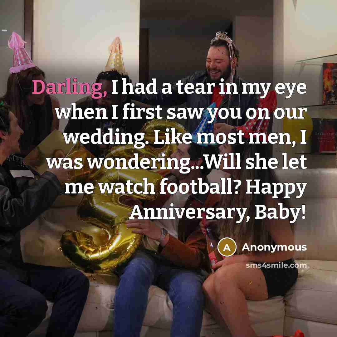 “Darling, I had a tear in my eye when I…” quote by Anonymous