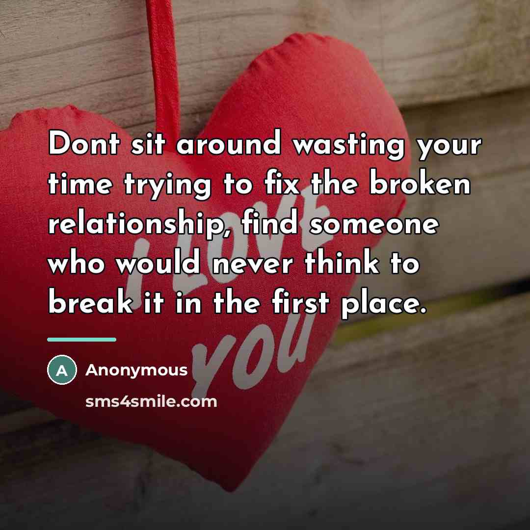 “Dont sit around wasting your time trying to fix the…” quote by Anonymous
