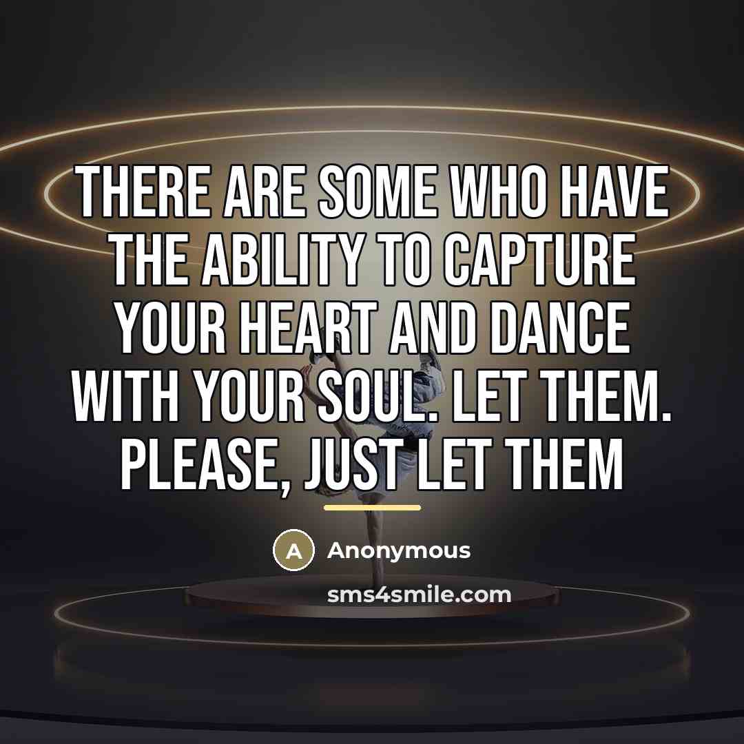 “There are some who have the ability to capture your…” quote by Anonymous