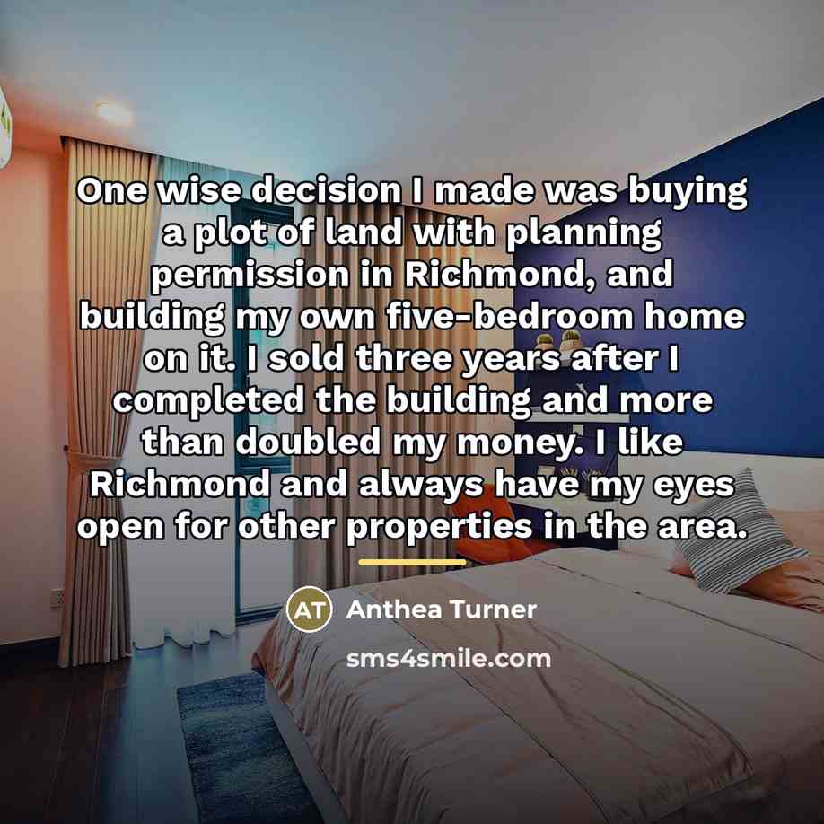 “One wise decision I made was buying a plot of…” quote by Anthea Turner