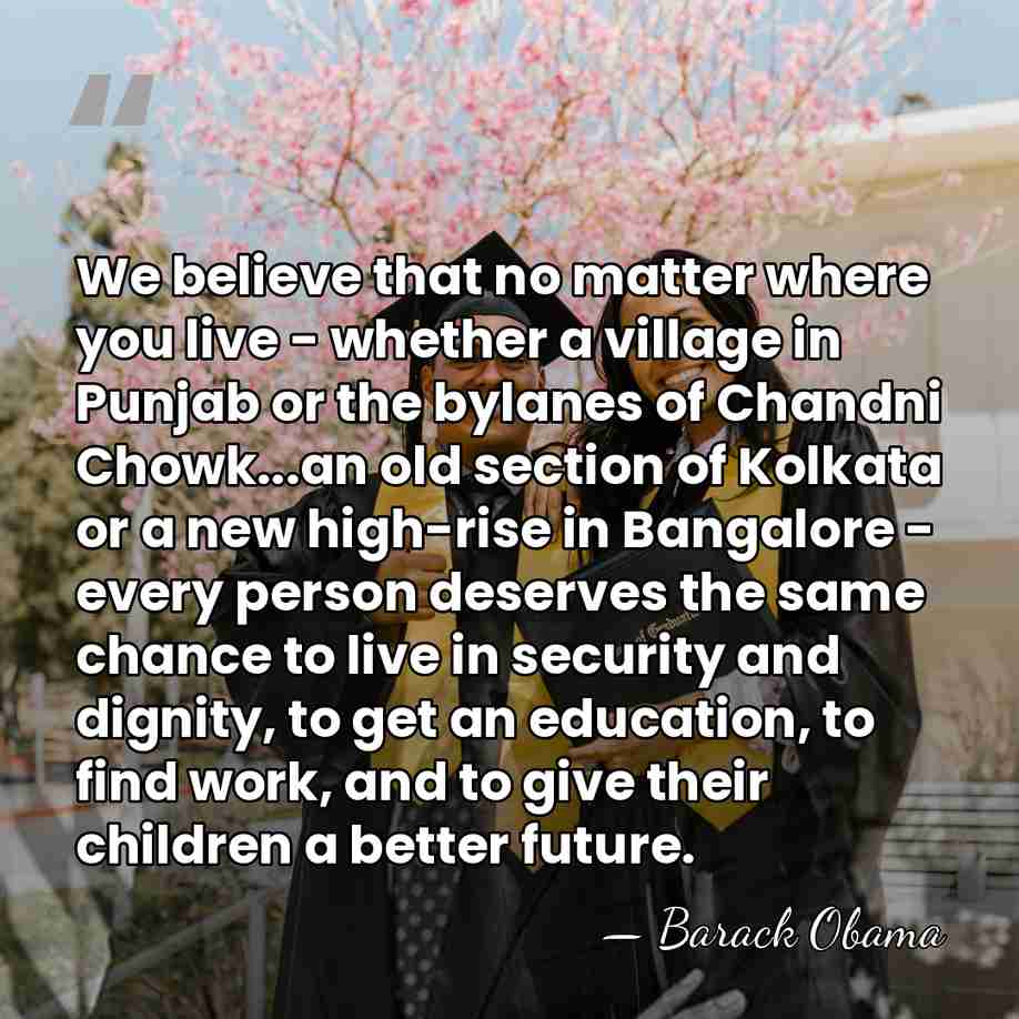 We believe that no matter where you live - whether a village&hellip; - Barack Obama