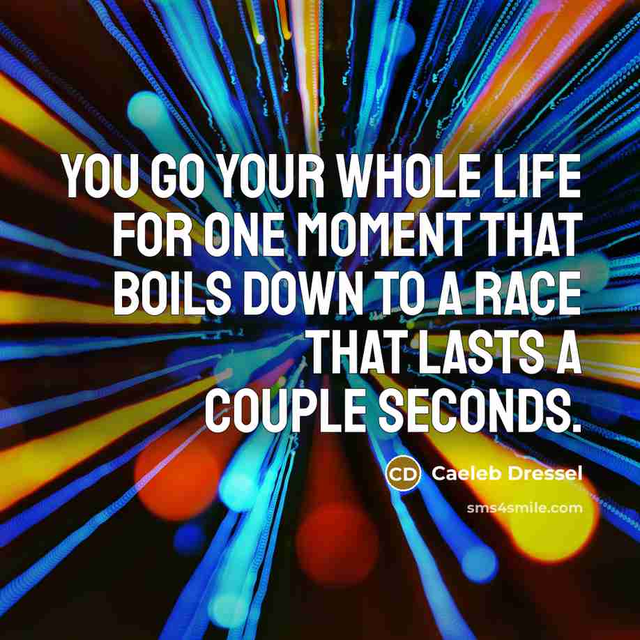 “You go your whole life for one moment that boils…” quote by Caeleb Dressel