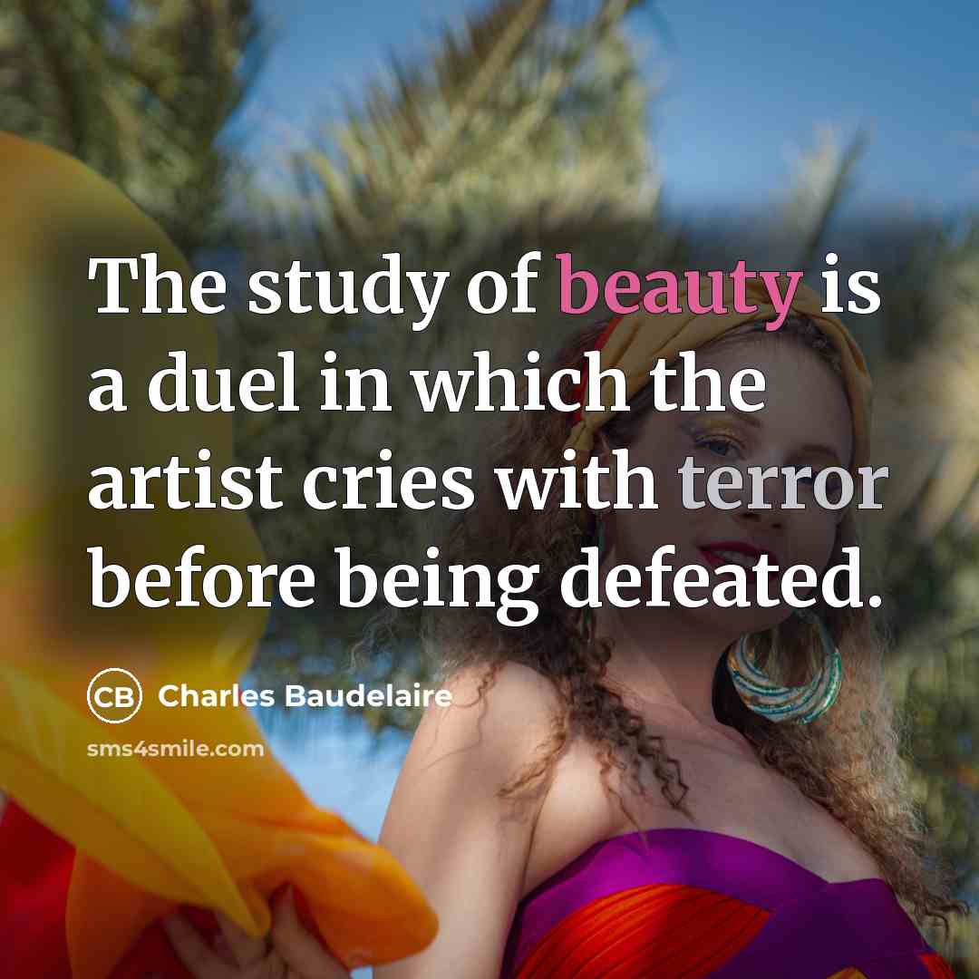 “The study of beauty is a duel in which the…” quote by Charles Baudelaire