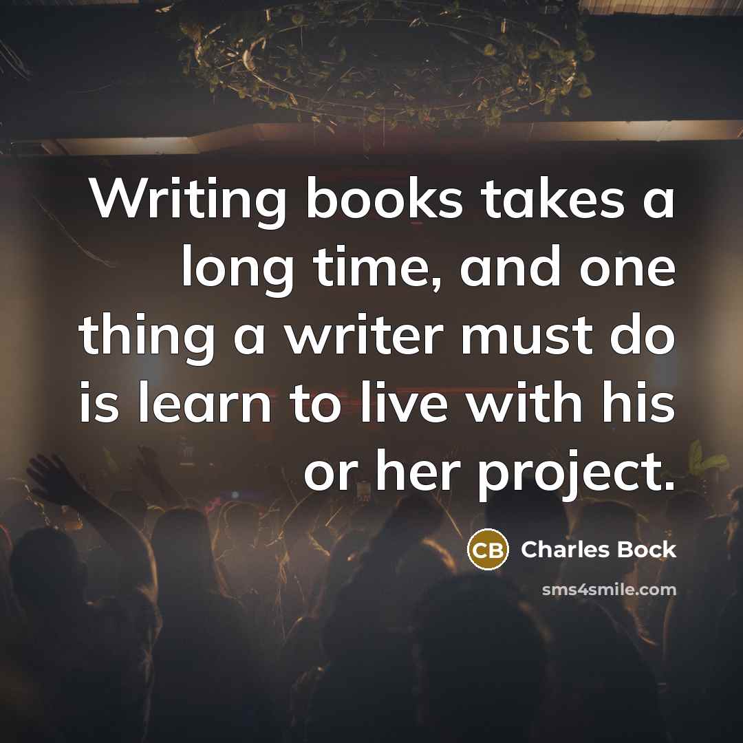 “Writing books takes a long time, and one thing a…” quote by Charles Bock