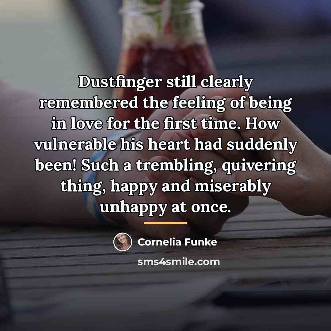 “Dustfinger still clearly remembered the feeling of being in love…” quote by Cornelia Funke