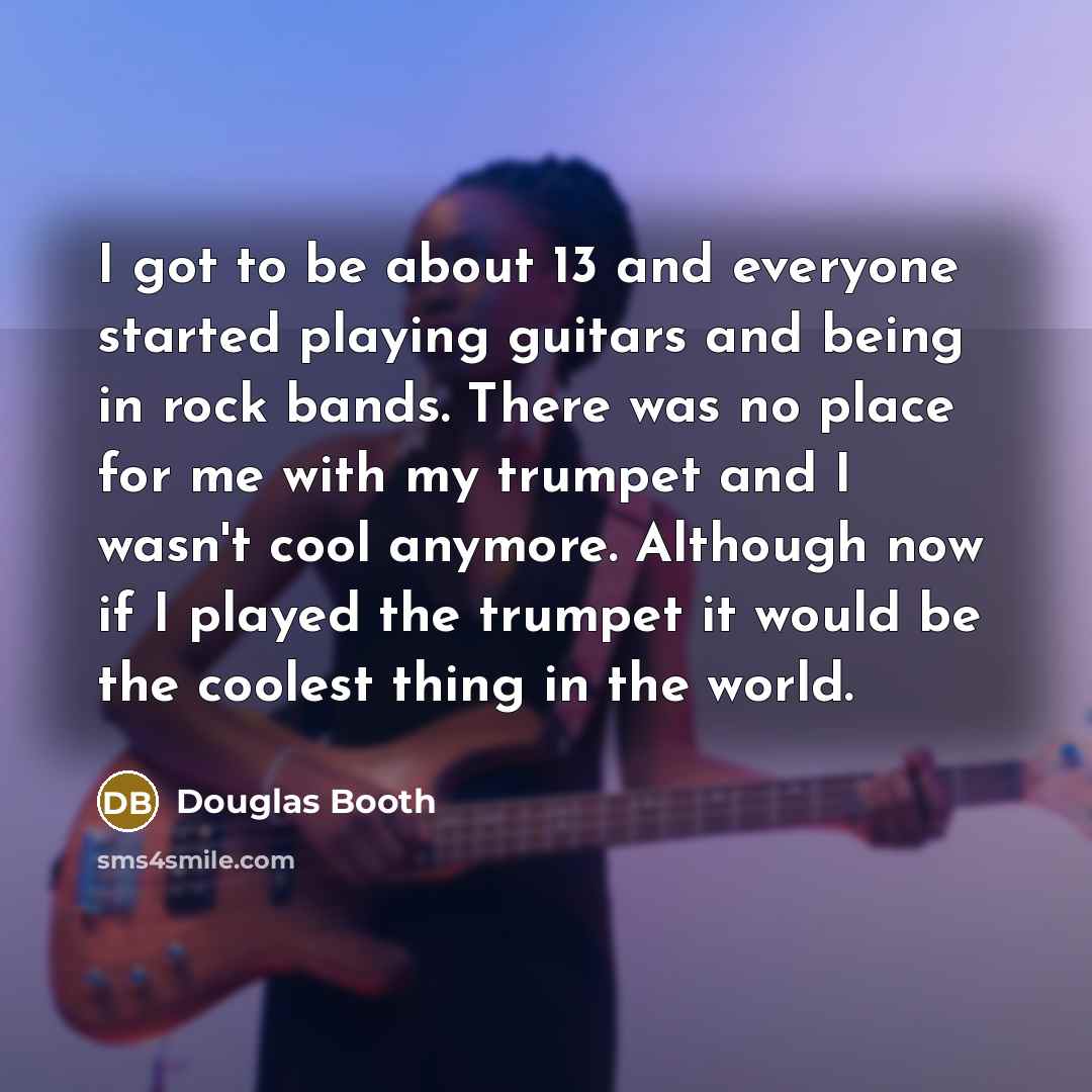 “I got to be about 13 and everyone started playing…” quote by Douglas Booth
