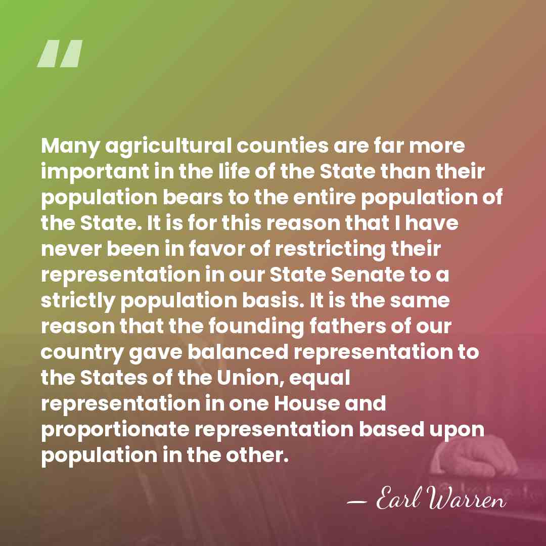 Many agricultural counties are far more important in the life of the&hellip; - Earl Warren