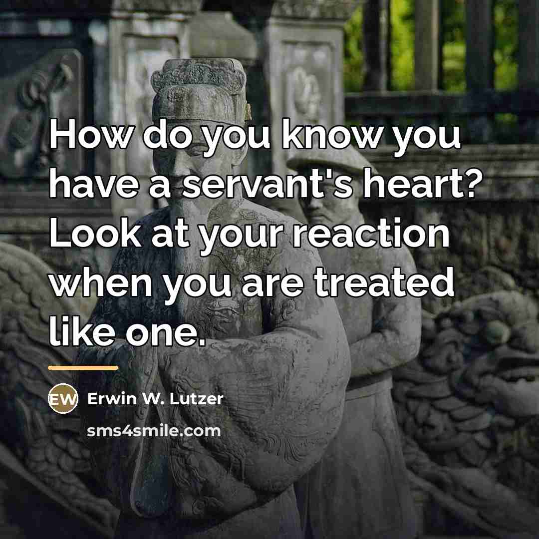 “How do you know you have a servant's heart? Look…” quote by Erwin W. Lutzer
