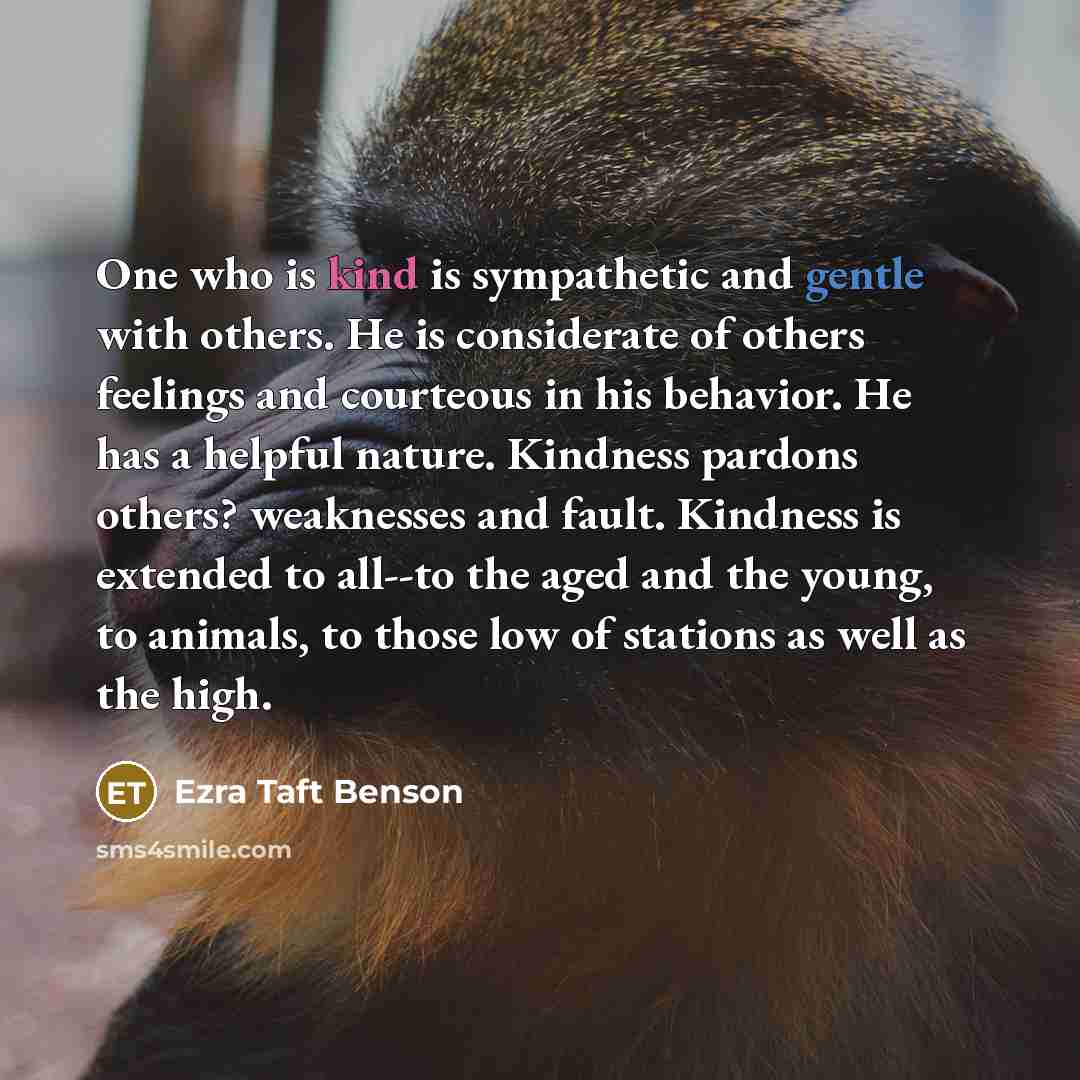 “One who is kind is sympathetic and gentle with others.…” quote by Ezra Taft Benson