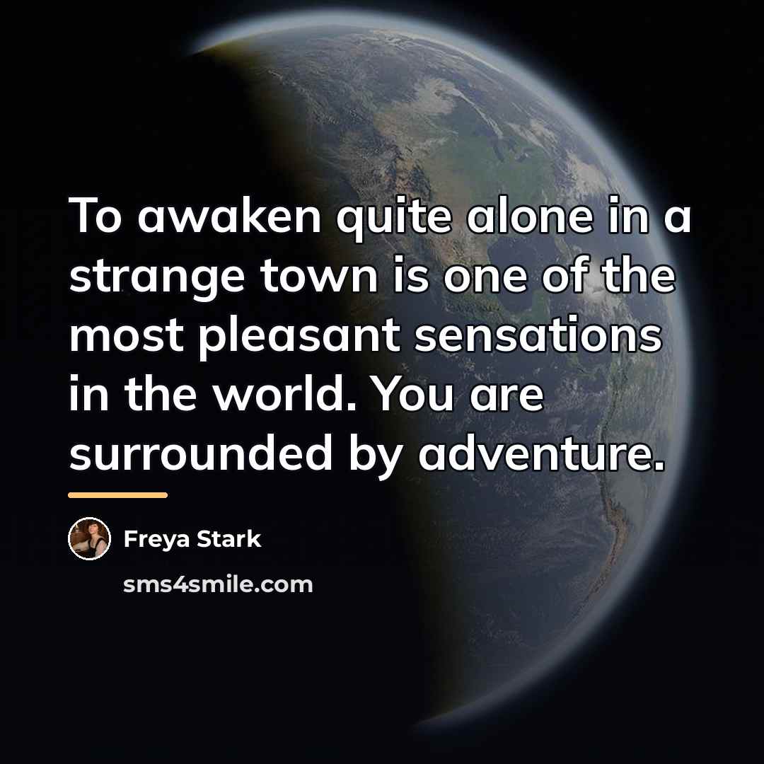 “To awaken quite alone in a strange town is one…” quote by Freya Stark