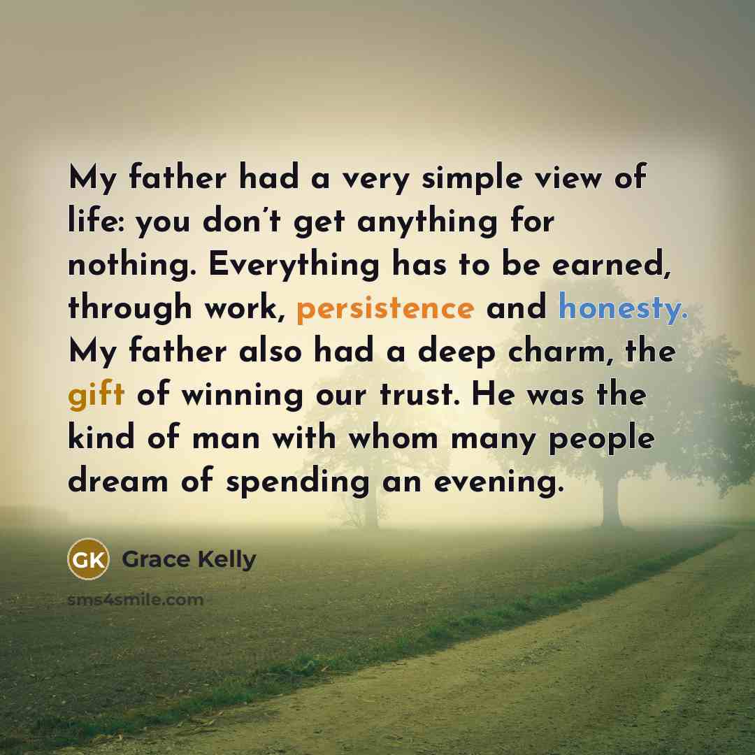 “My father had a very simple view of life: you…” quote by Grace Kelly