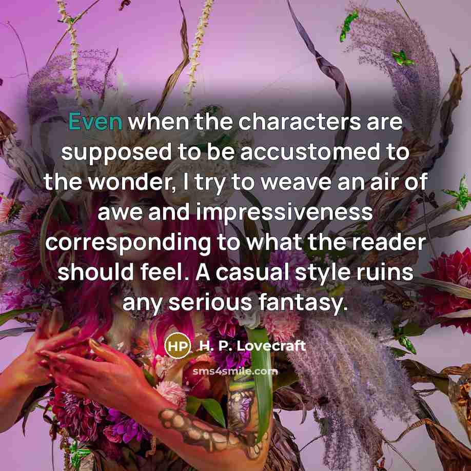 “Even when the characters are supposed to be accustomed to…” quote by H. P. Lovecraft