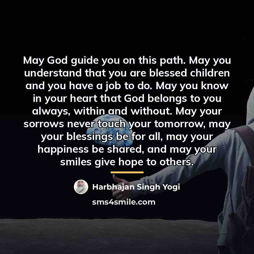 “May God guide you on this path. May you understand…” quote by Harbhajan Singh Yogi