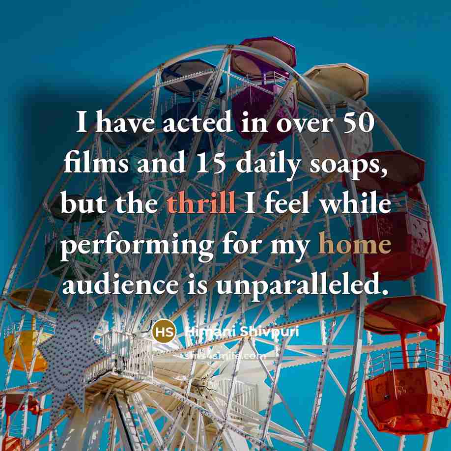 “I have acted in over 50 films and 15 daily…” quote by Himani Shivpuri