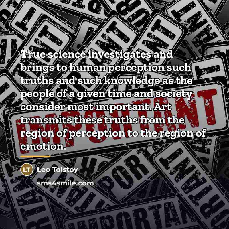 “True science investigates and brings to human perception such truths…” quote by Leo Tolstoy