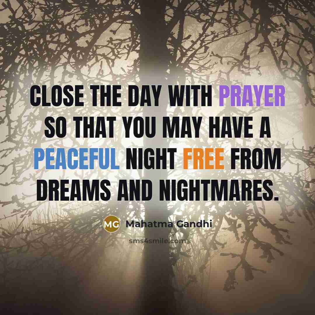 “Close the day with prayer so that you may have…” quote by Mahatma Gandhi