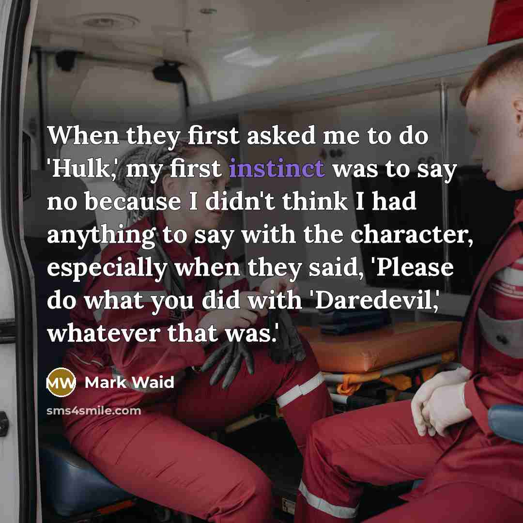 “When they first asked me to do 'Hulk,' my first…” quote by Mark Waid
