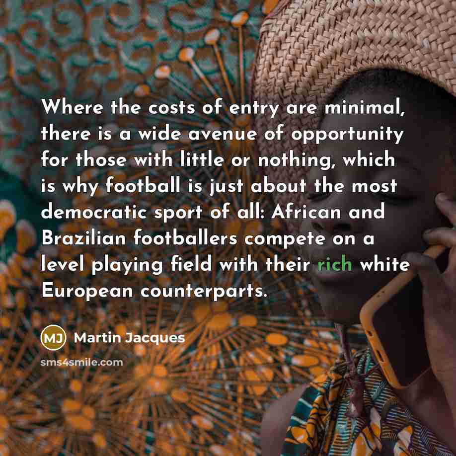 “Where the costs of entry are minimal, there is a…” quote by Martin Jacques