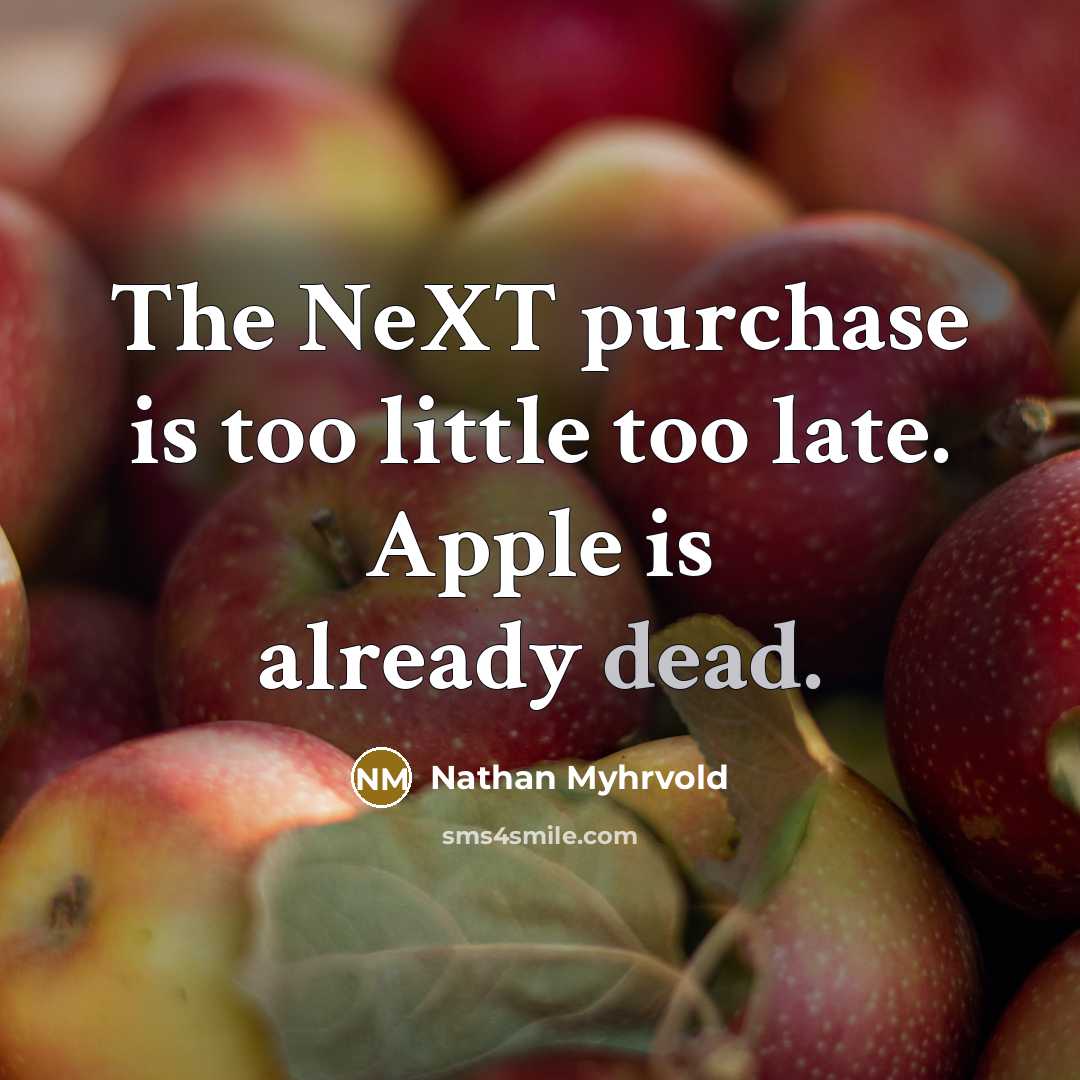 “The NeXT purchase is too little too late. Apple is…” quote by Nathan Myhrvold