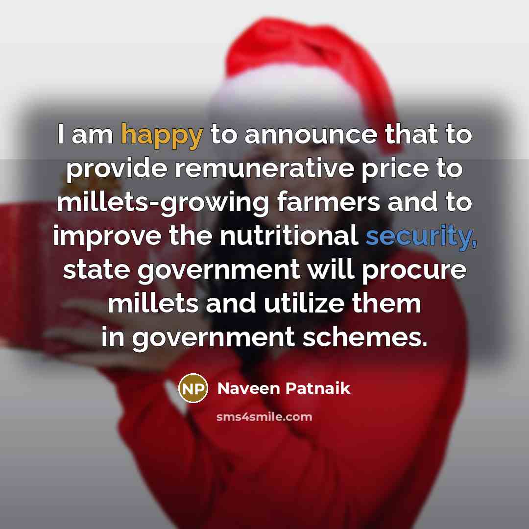 “I am happy to announce that to provide remunerative price…” quote by Naveen Patnaik