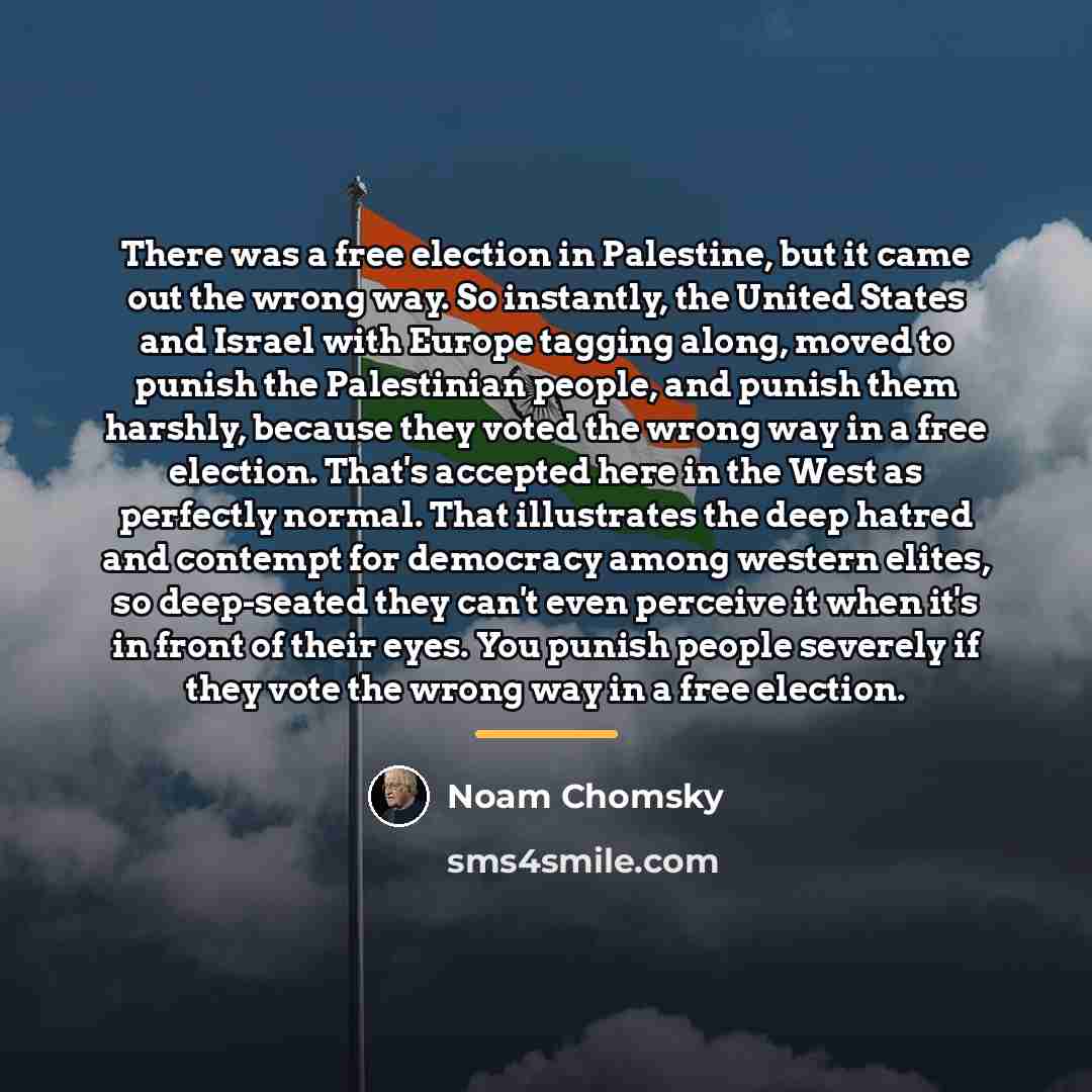 “There was a free election in Palestine, but it came…” quote by Noam Chomsky