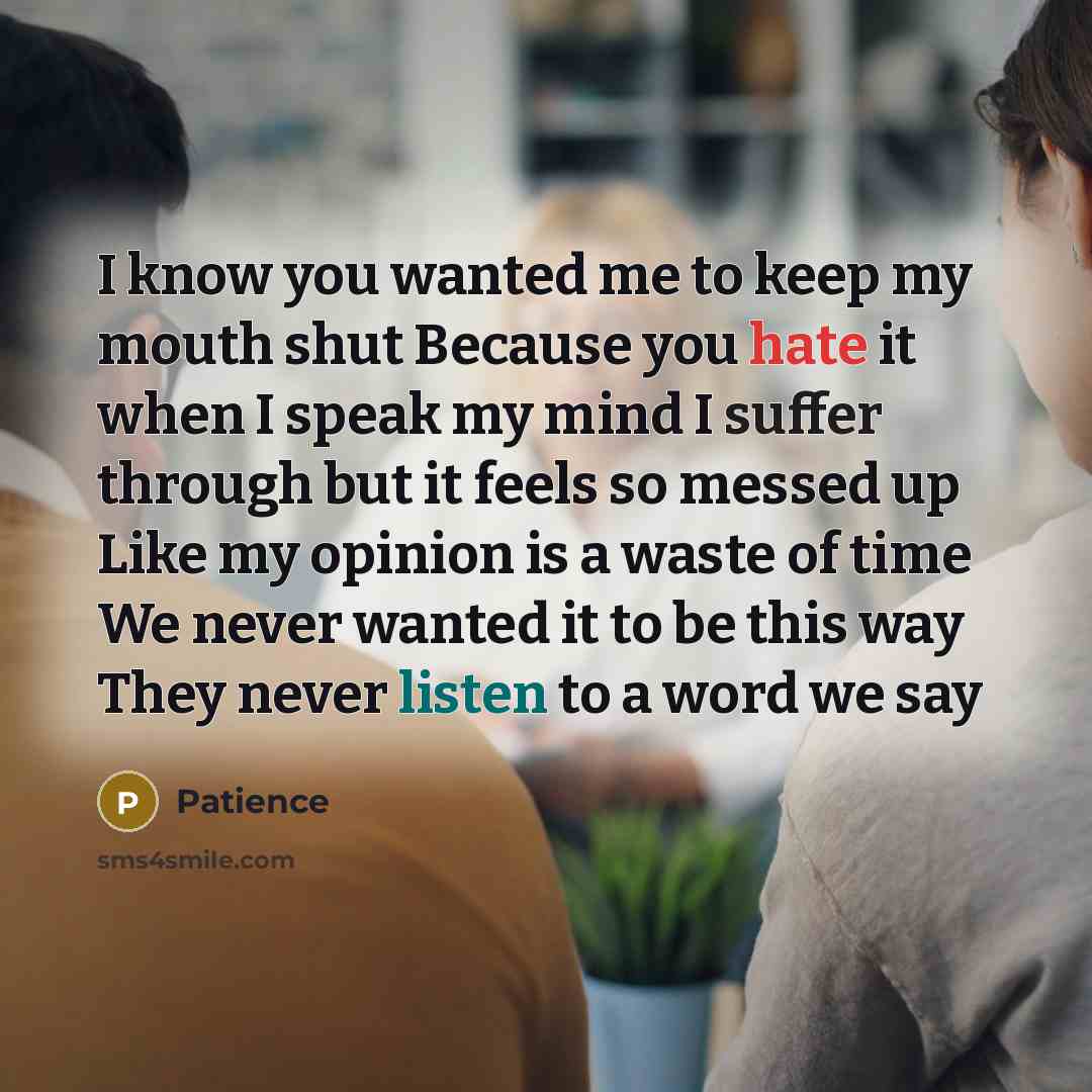 “I know you wanted me to keep my mouth shut…” quote by Patience