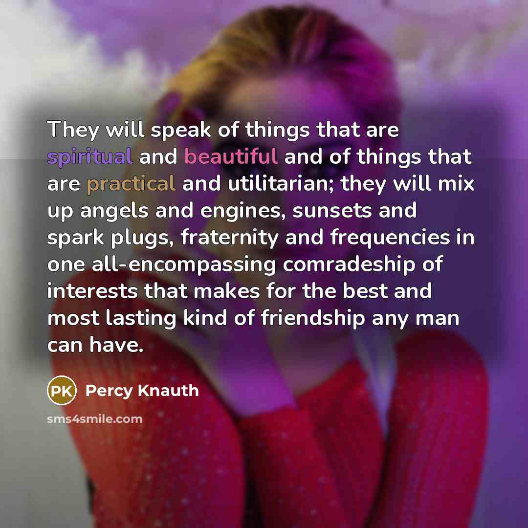 “They will speak of things that are spiritual and beautiful…” quote by Percy Knauth