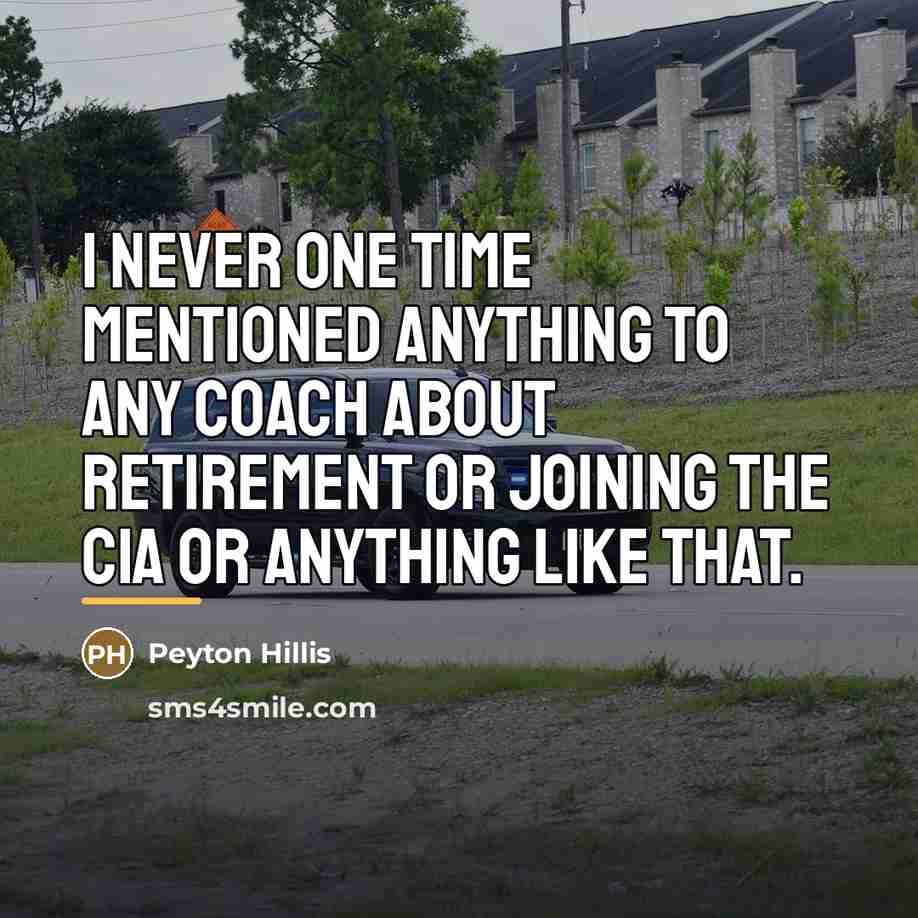 “I never one time mentioned anything to any coach about…” quote by Peyton Hillis