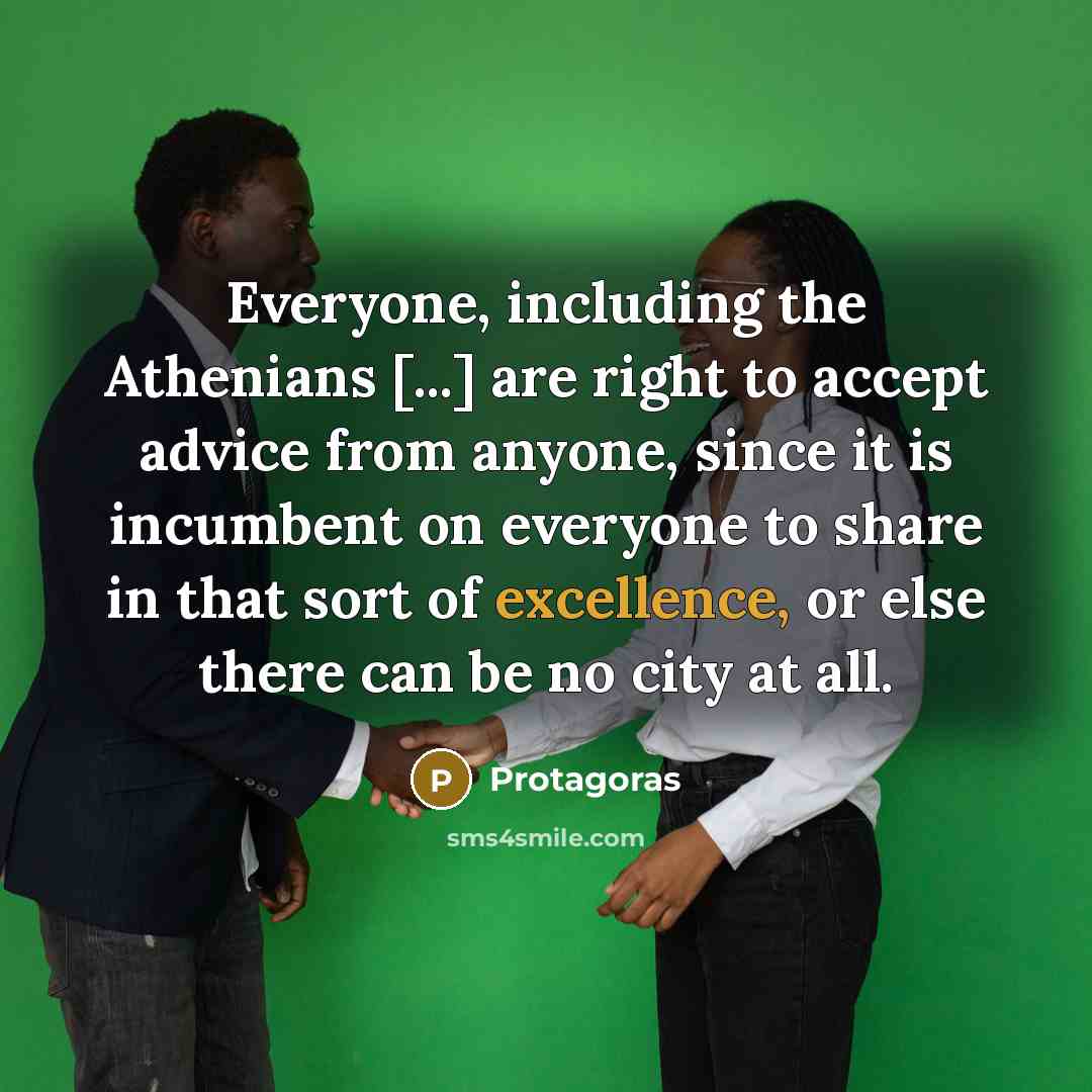 “Everyone, including the Athenians [...] are right to accept advice…” quote by Protagoras