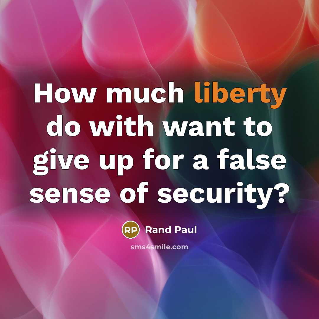 “How much liberty do with want to give up for…” quote by Rand Paul