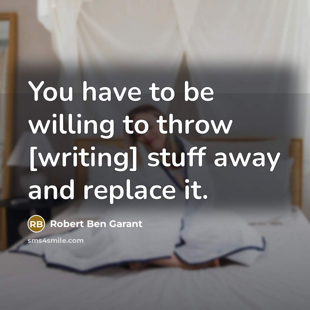 “You have to be willing to throw [writing] stuff away…” quote by Robert Ben Garant