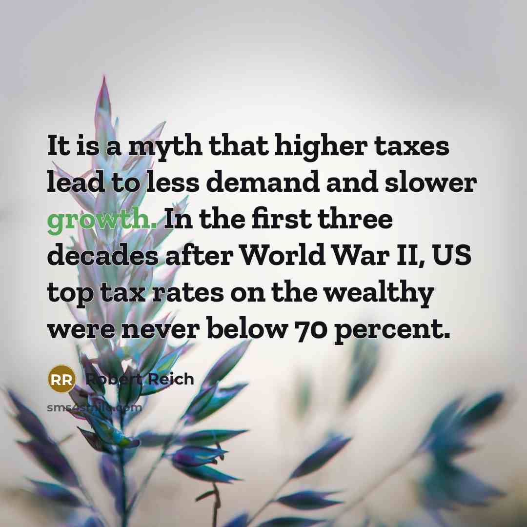 “It is a myth that higher taxes lead to less…” quote by Robert Reich