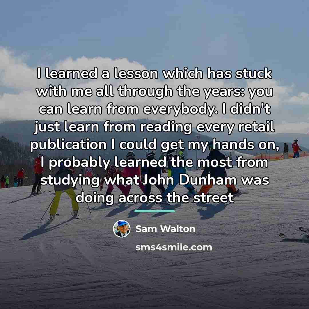 “I learned a lesson which has stuck with me all…” quote by Sam Walton