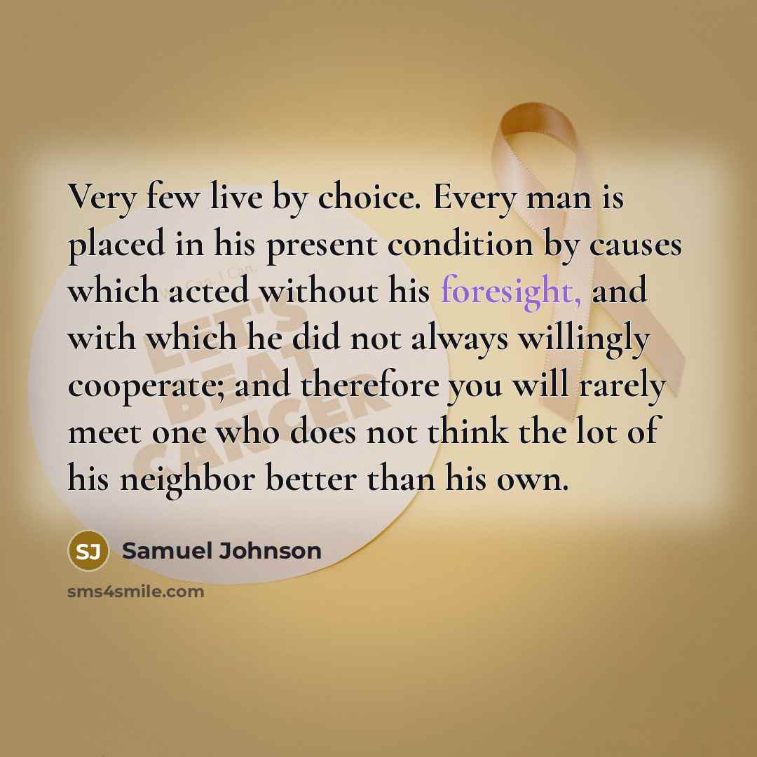 “Very few live by choice. Every man is placed in…” quote by Samuel Johnson