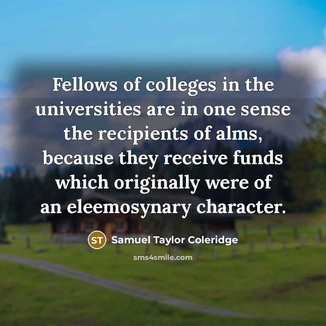 “Fellows of colleges in the universities are in one sense…” quote by Samuel Taylor Coleridge
