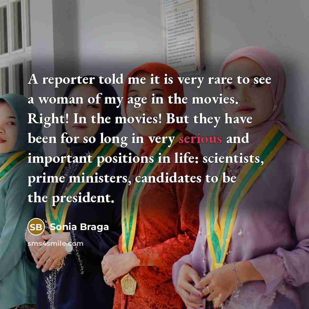 “A reporter told me it is very rare to see…” quote by Sonia Braga