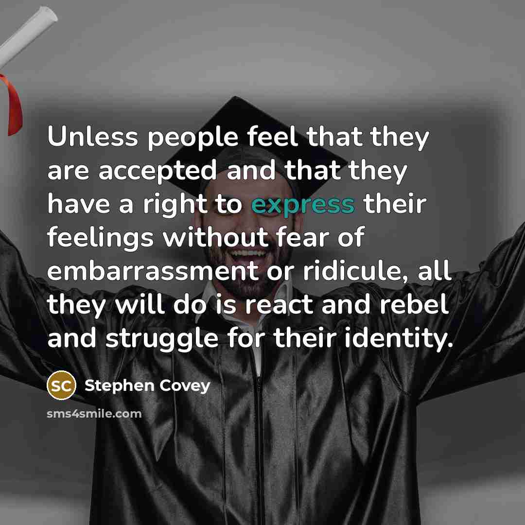 “Unless people feel that they are accepted and that they…” quote by Stephen Covey