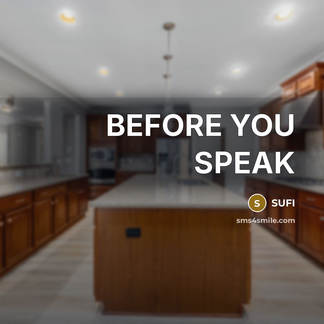 “BEFORE YOU SPEAK…” quote by SUFI
