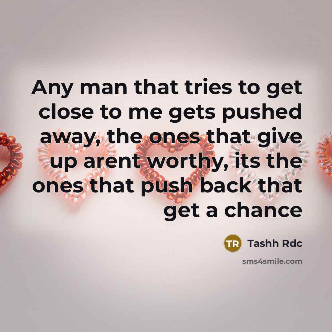“Any man that tries to get close to me gets…” quote by Tashh Rdc