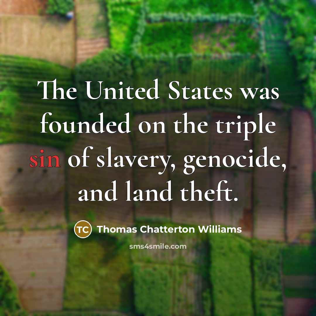 “The United States was founded on the triple sin of…” quote by Thomas Chatterton Williams