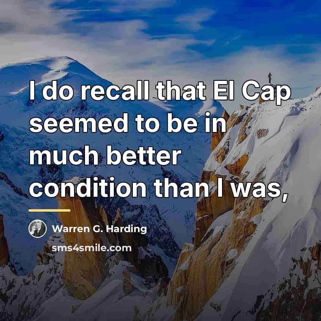 “I do recall that El Cap seemed to be in…” quote by Warren G. Harding